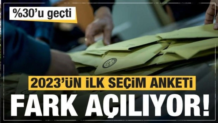 2023'&uuml;n ilk se&ccedil;im anketinde fark a&ccedil;ılıyor! Y&uuml;zde 30'u bile ge&ccedil;ti
