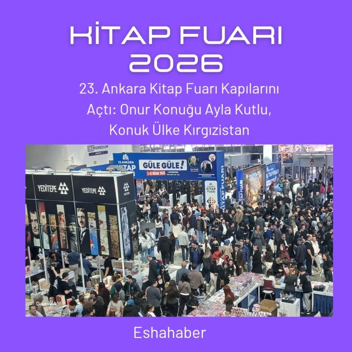 23. Ankara Kitap Fuarı Kapılarını A&ccedil;tı: Onur Konuğu Ayla Kutlu, Konuk &Uuml;lke Kırgızistan