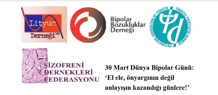 30 Mart D&uuml;nya Bipolar G&uuml;n&uuml;: &ldquo;El ele, &ouml;nyargının değil anlayışın kazandığı g&uuml;nlere!&rdquo;