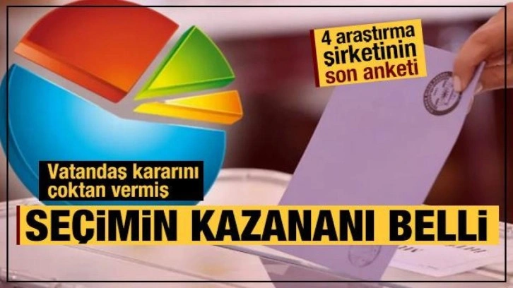 4 şirketin son se&ccedil;im anketi: AK Parti, CHP, MHP, İyi Parti'de son durum