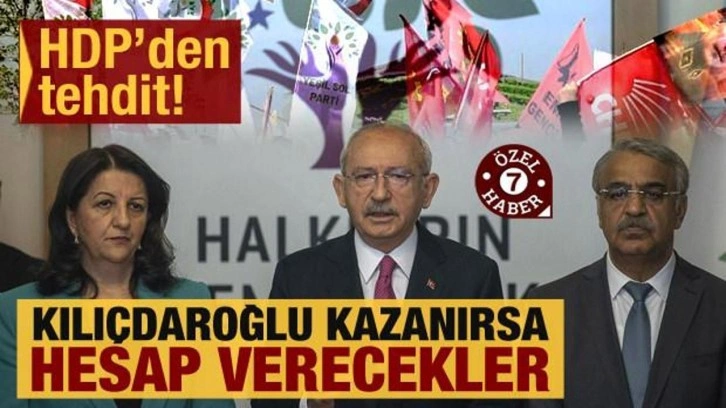 7'li koalisyondan hakaret ve tehdit yağıyor! HDP: Kılı&ccedil;daroğlu kazanırsa hesap verecekler!