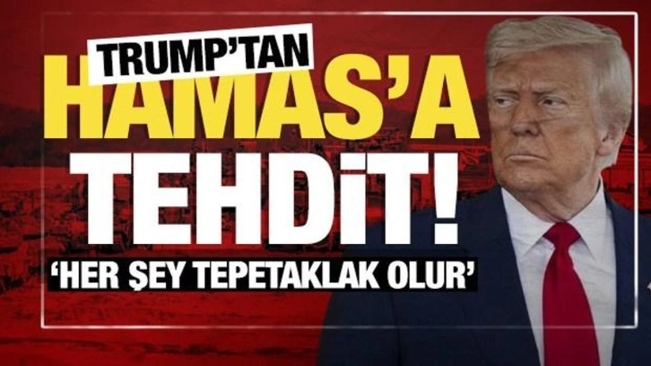 ABD Başkanı Trump'tan Hamas'a tehdit: Her şey tepetaklak olur!