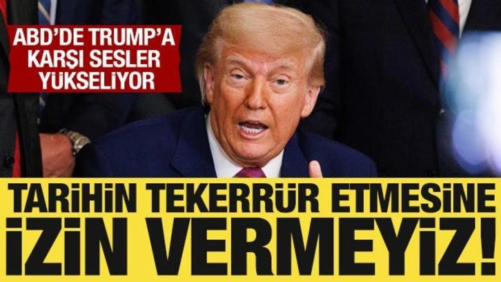 ABD'de Trump'a tepkiler büyüyor: Tarihin tekerrür etmesine izin veremeyiz