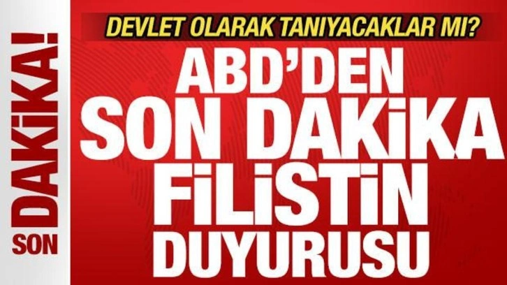 ABD'den son dakika Filistin duyurusu! Devlet olarak tanıyacaklar mı? Resmen ilan etti
