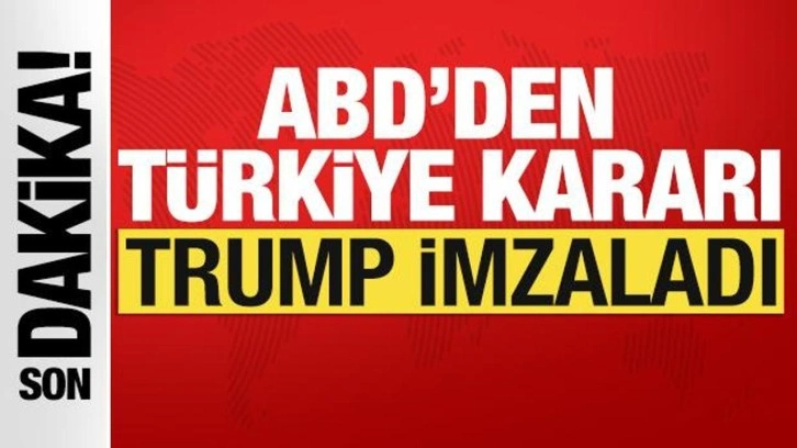 ABD'den Türkiye kararı! Trump onayladı