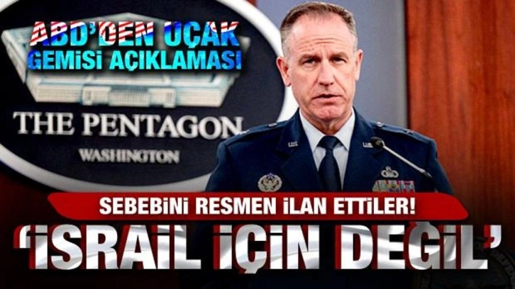 ABD'den u&ccedil;ak gemisi a&ccedil;ıklaması: İsrail i&ccedil;in değil! Sebebini resmen ilan ettiler