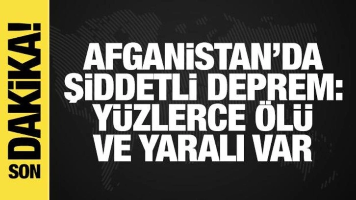 Afganistan'da deprem! En az 250 ölü, 500 yaralı