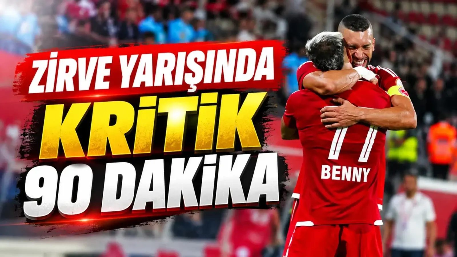 Zirve yarışında kritik 90 dakika