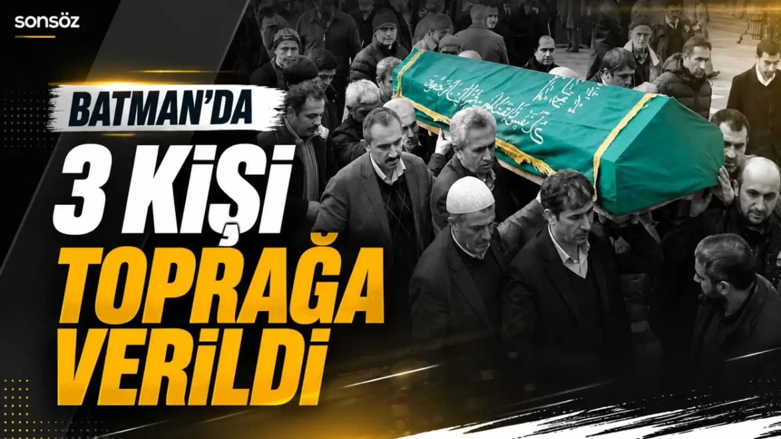 Batman’da 3 kişi toprağa varildi