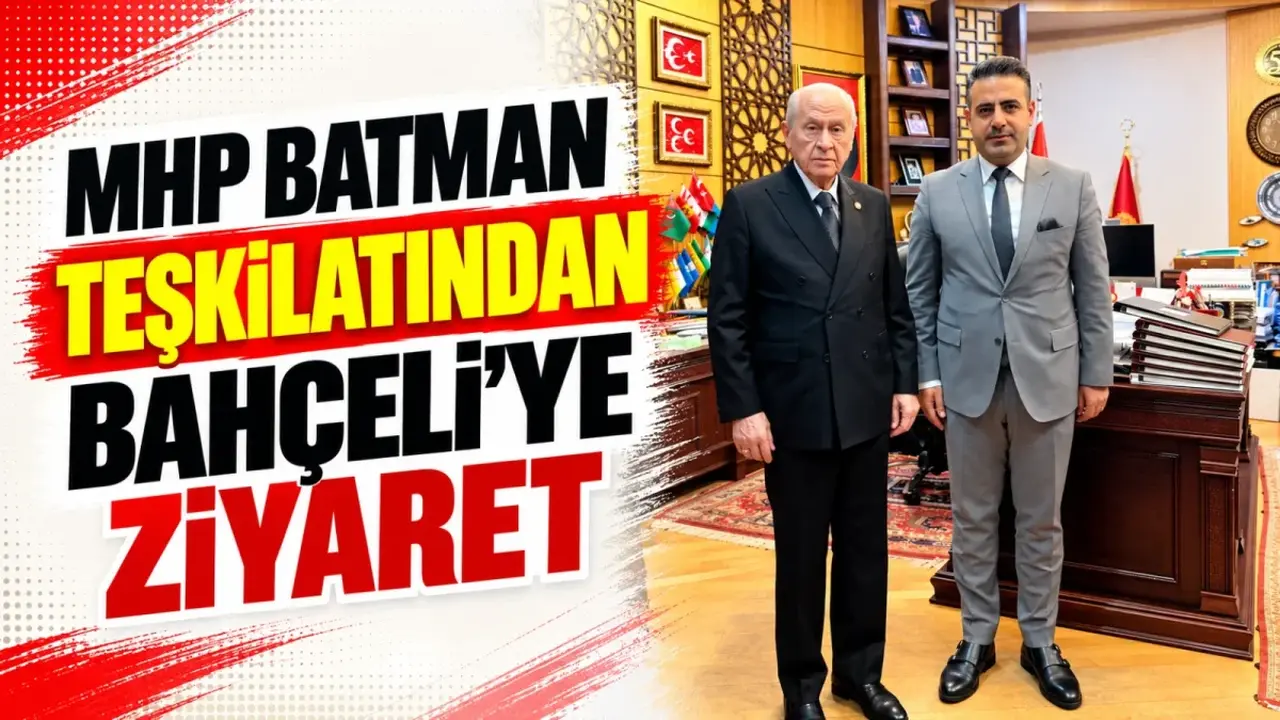 MHP Batman Teşkilatından Bahçeli’ye ziyaret
