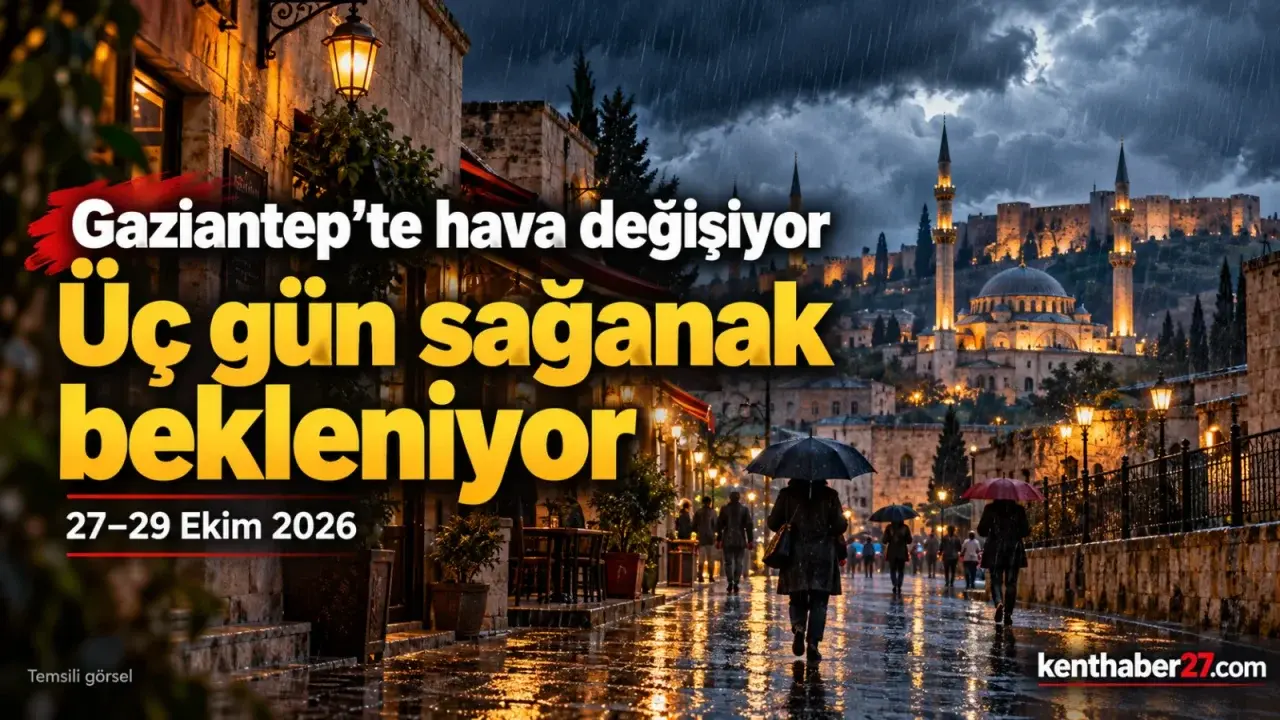 Gaziantep’te Üç gün sağanak bekleniyor