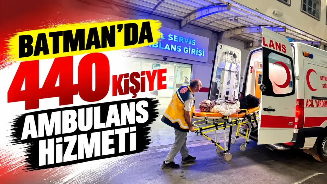 Batman’da 440 kişiye ambulans hizmeti