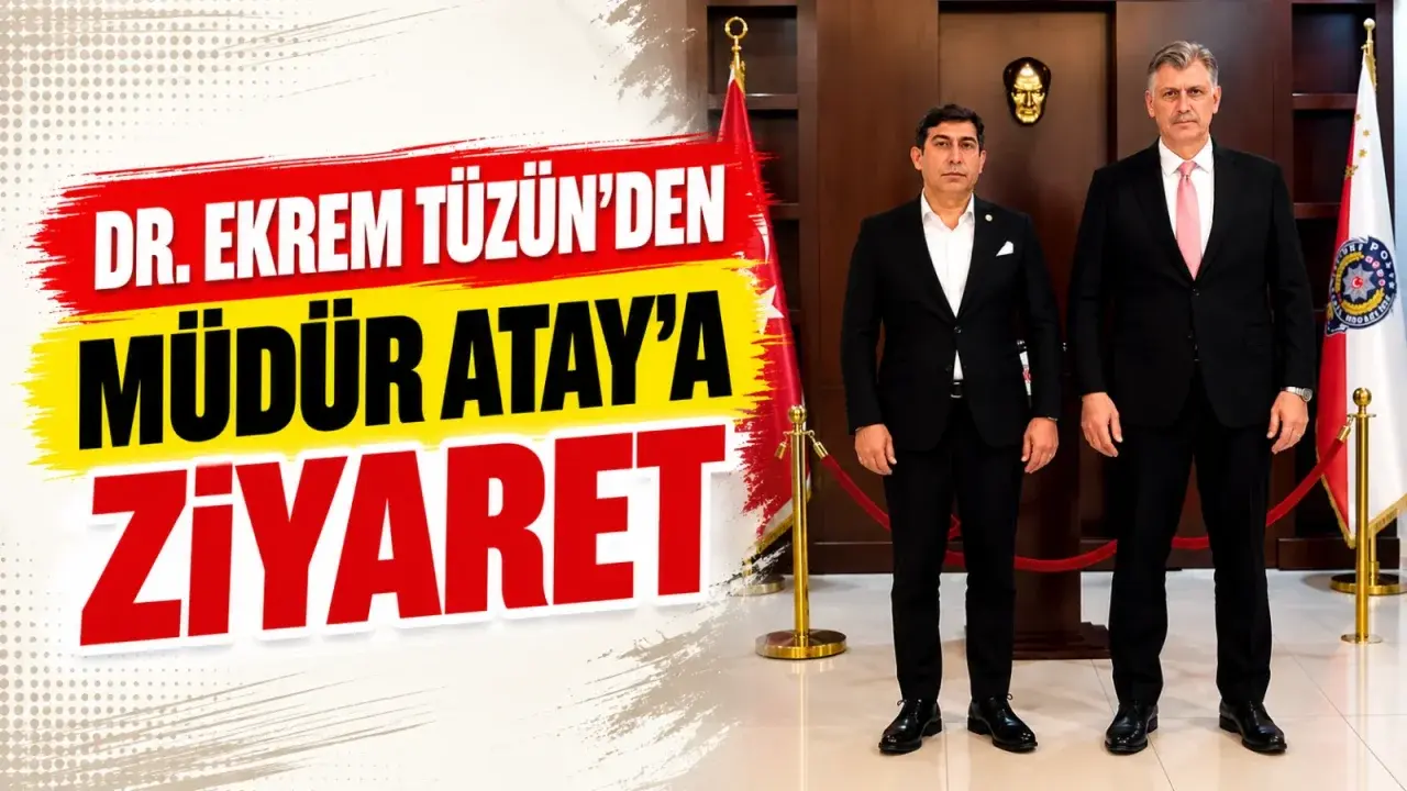 Dr. Ekrem Tüzün’den Müdür Atay’a ziyaret