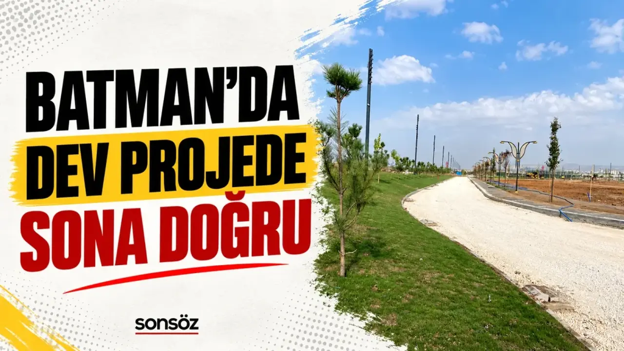 Batman’da dev projede sona doğru