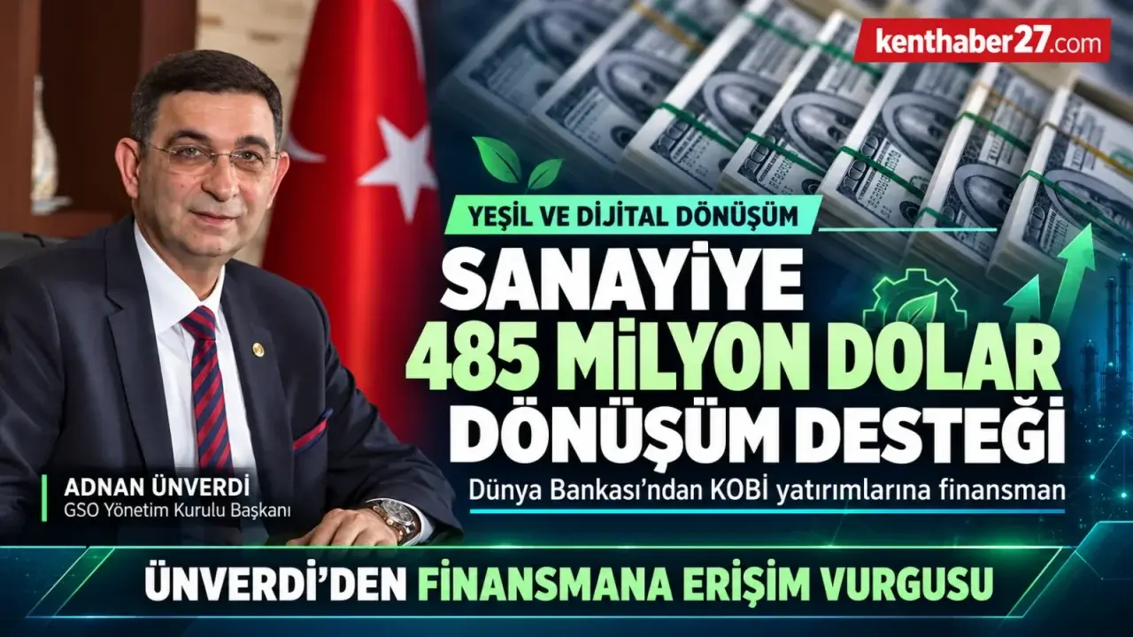 Sanayiye 485 milyon dolarlık kaynak, Ünverdi’den yatırım ve rekabet vurgusu