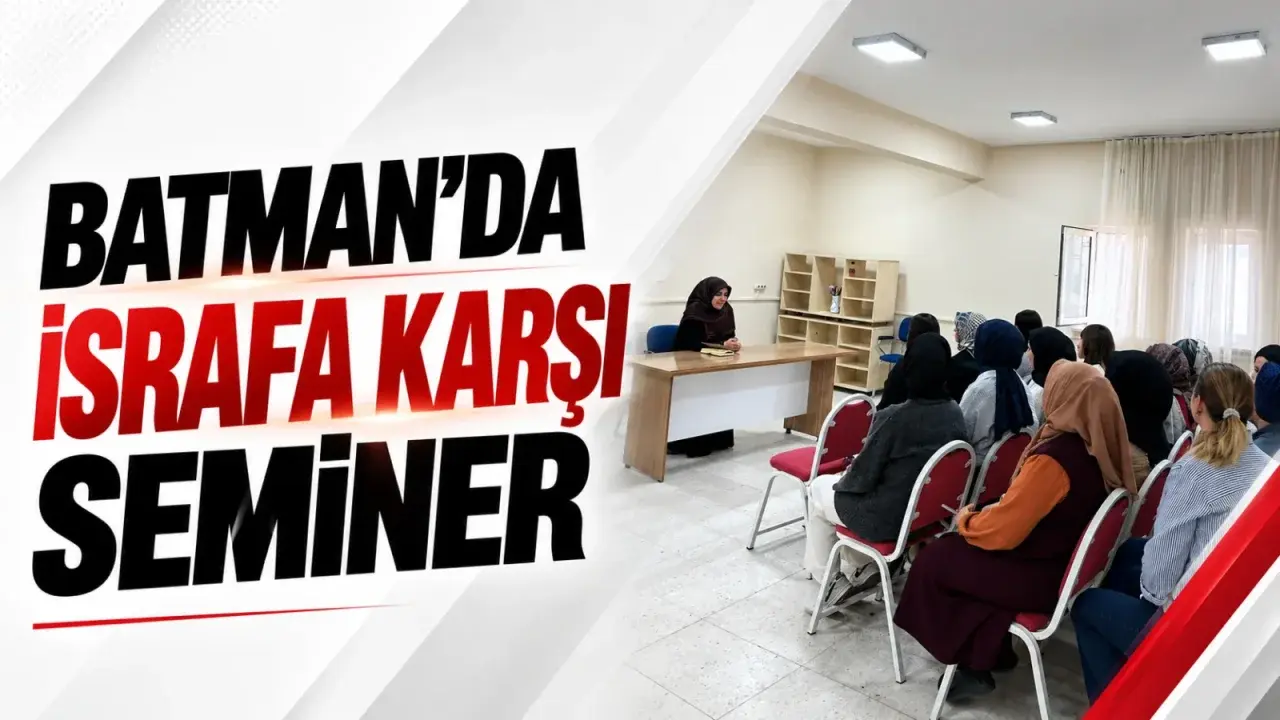 Batman’da israfa karşı seminer