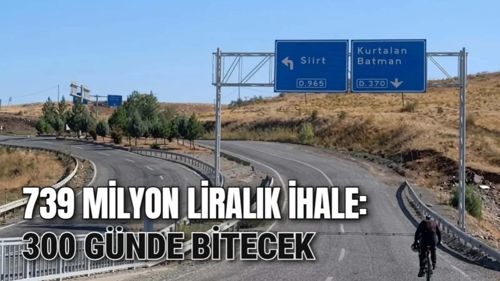 739 Milyon Liralık İhale: 300 Günde Bitecek