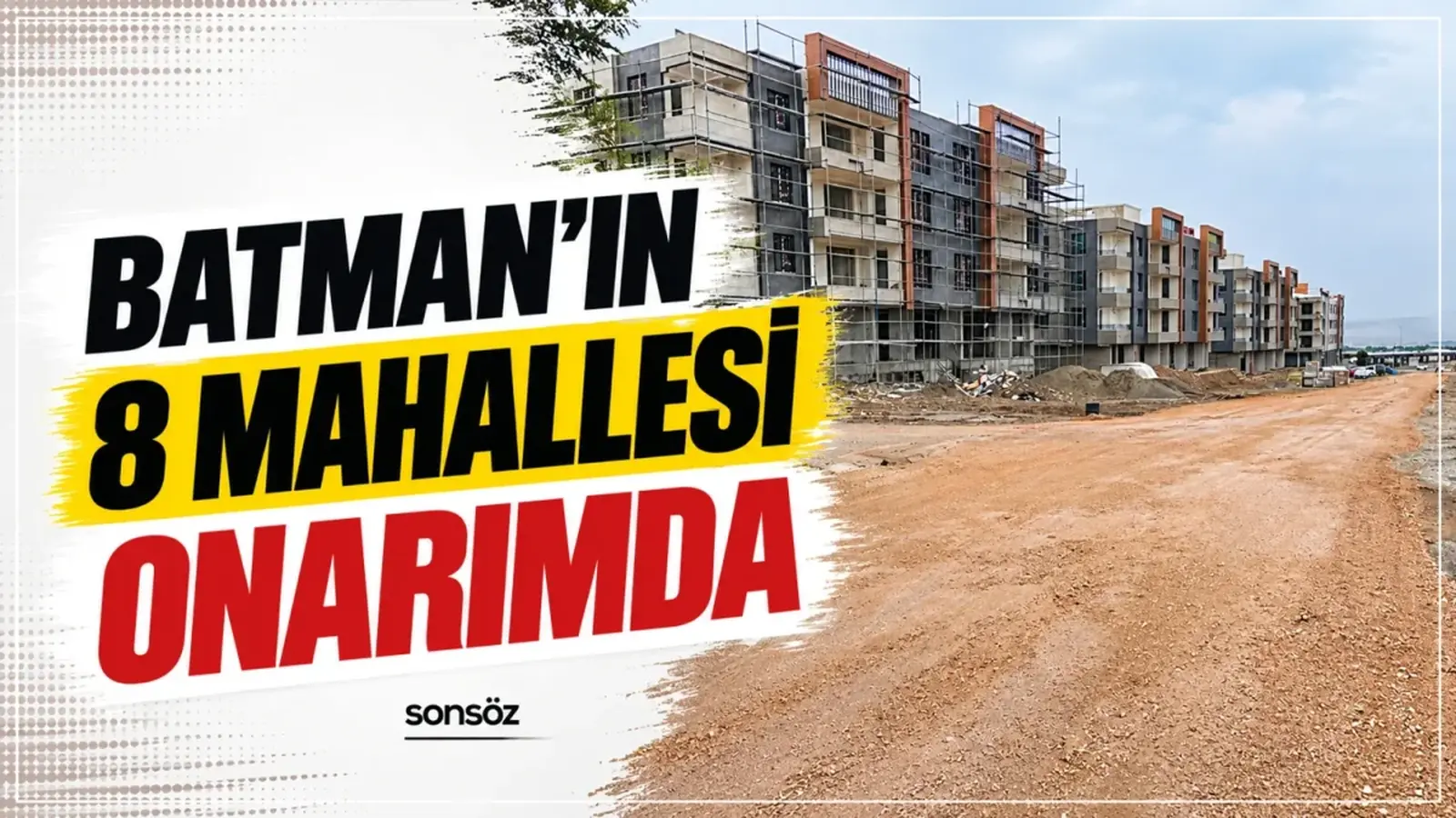 Batman’ın 8 mahallesi onarımda