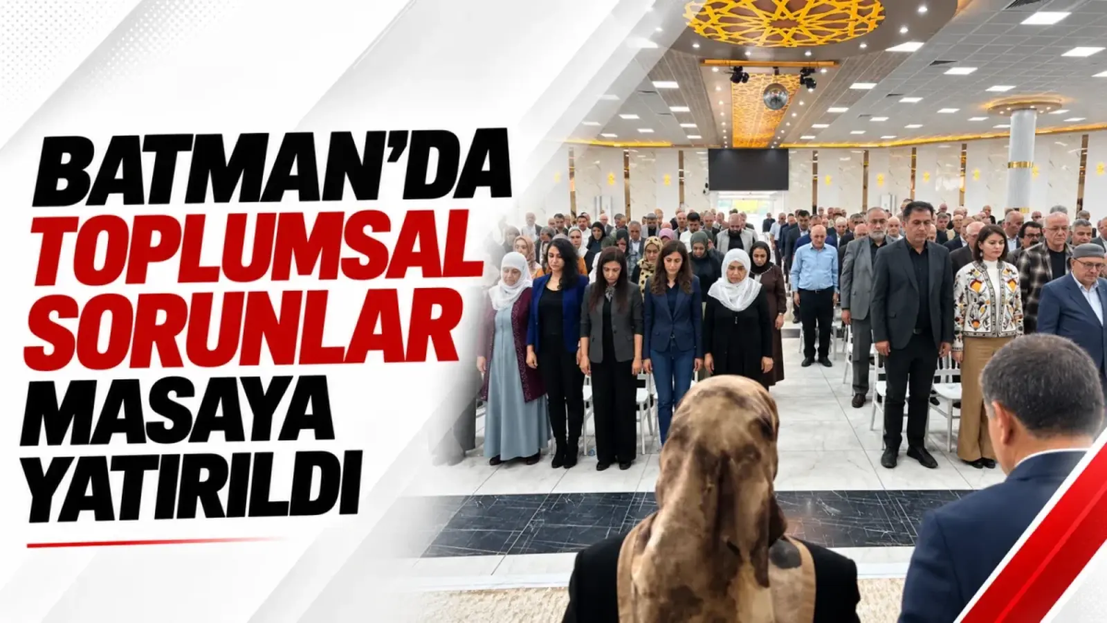 Batman’da toplumsal sorunlar masaya yatırıldı