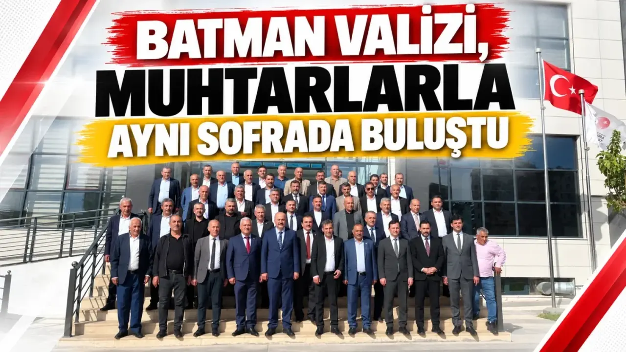 Batman Valisi, muhtarlarla aynı sofrada buluştu