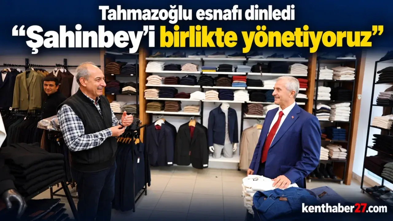 Tahmazoğlu esnafı dinledi: “Şahinbey’i birlikte yönetiyoruz”