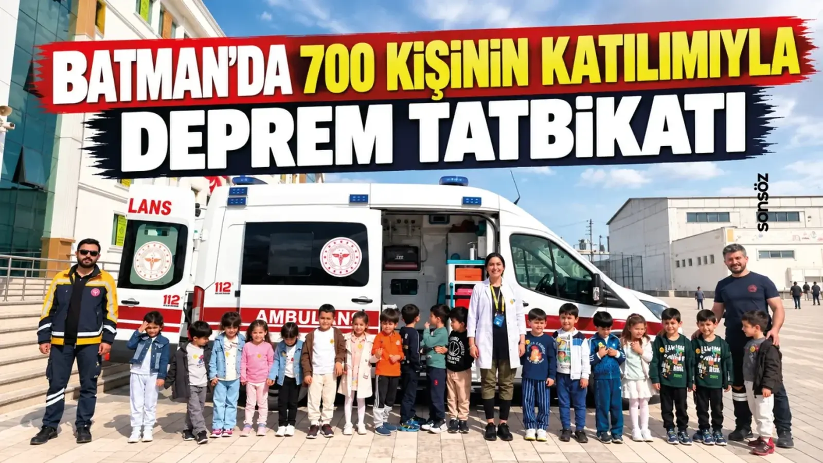 Batman’da 700 kişinin katılımıyla deprem tatbikatı