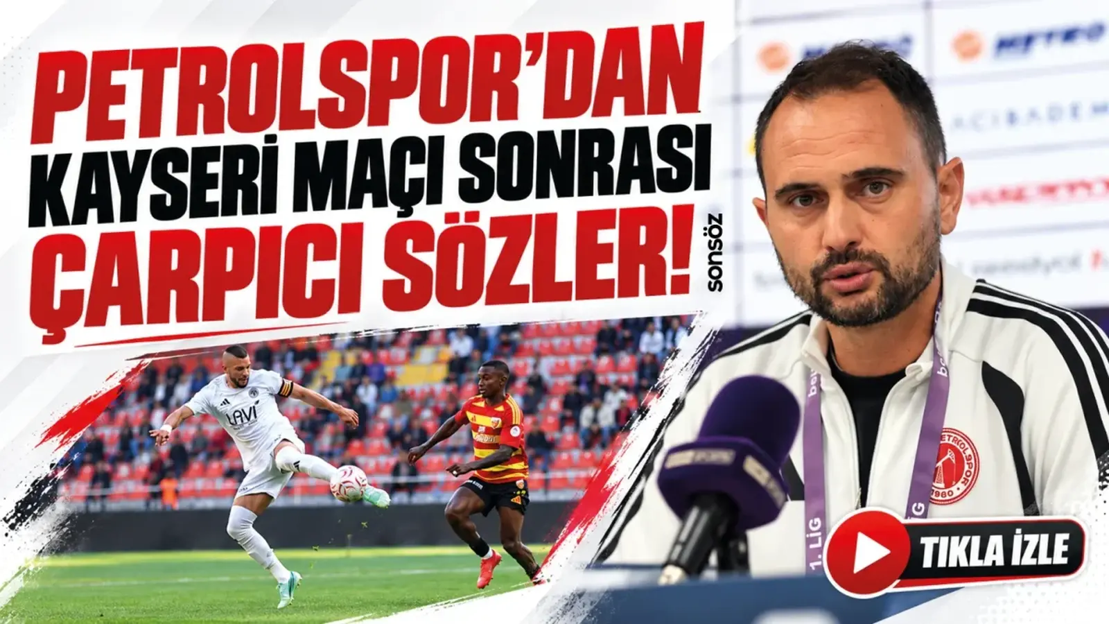 Petrolspor’dan Kayseri maçı sonrası çarpıcı sözler!