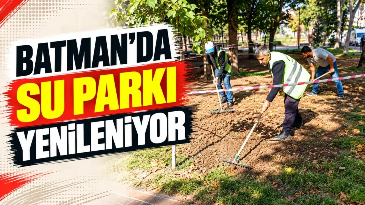 Batman’da Su Parkı yenileniyor