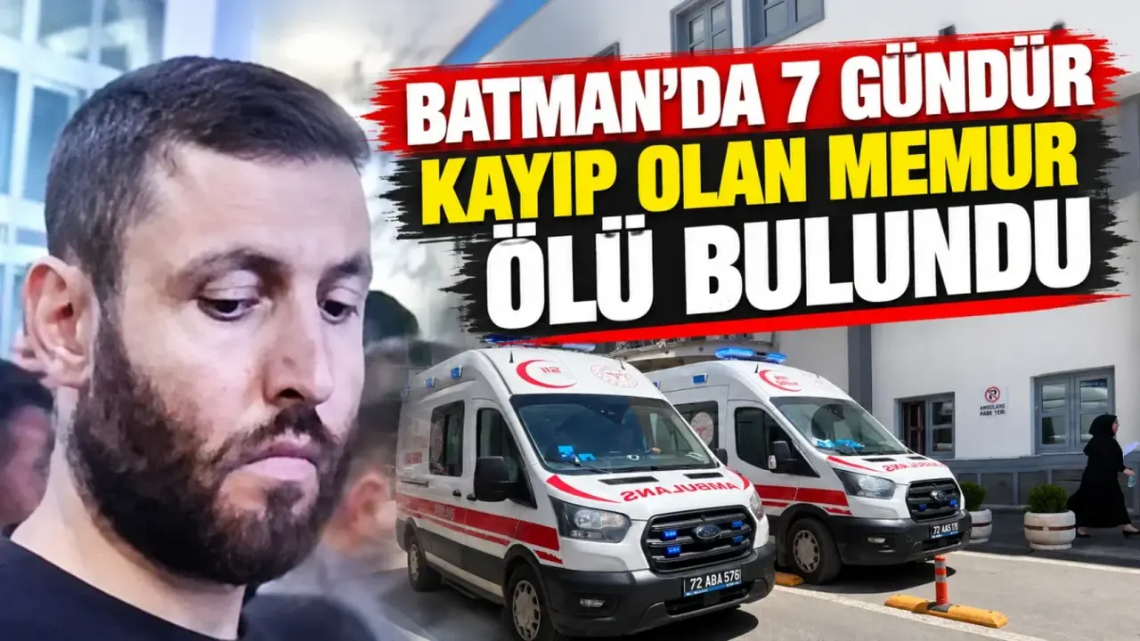 Batman’da 7 gündür kayıp olan memur ölü bulundu