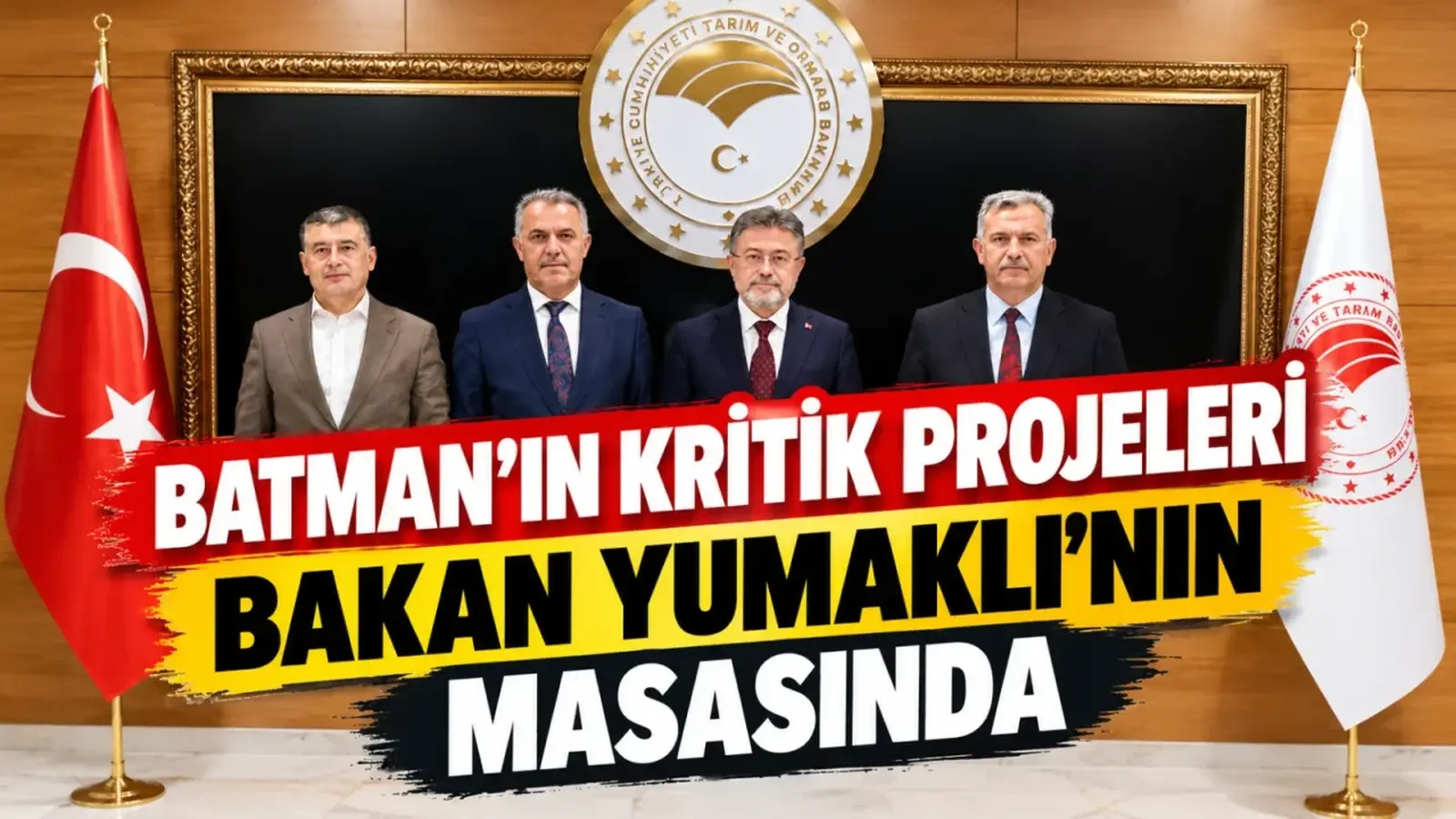 Batman’ın kritik projeleri Bakan Yumaklı’nın masasında