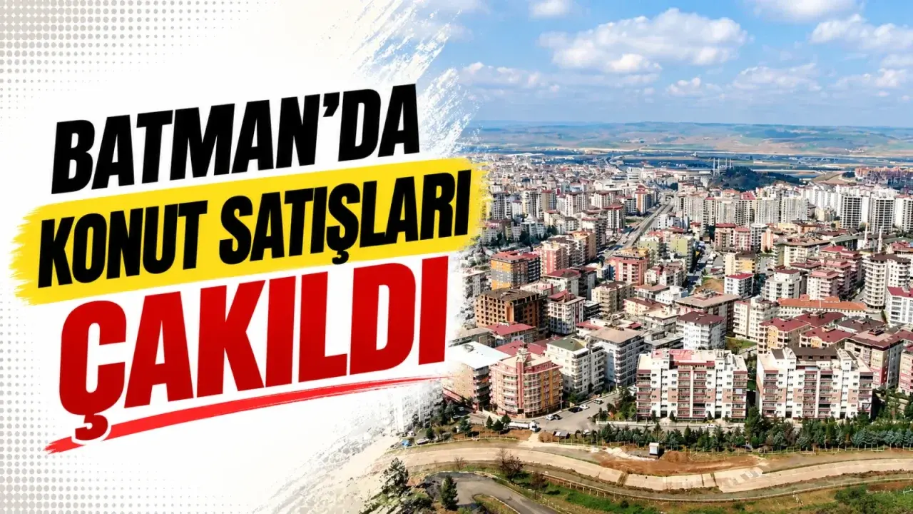 Batman’da konut satışları çakıldı