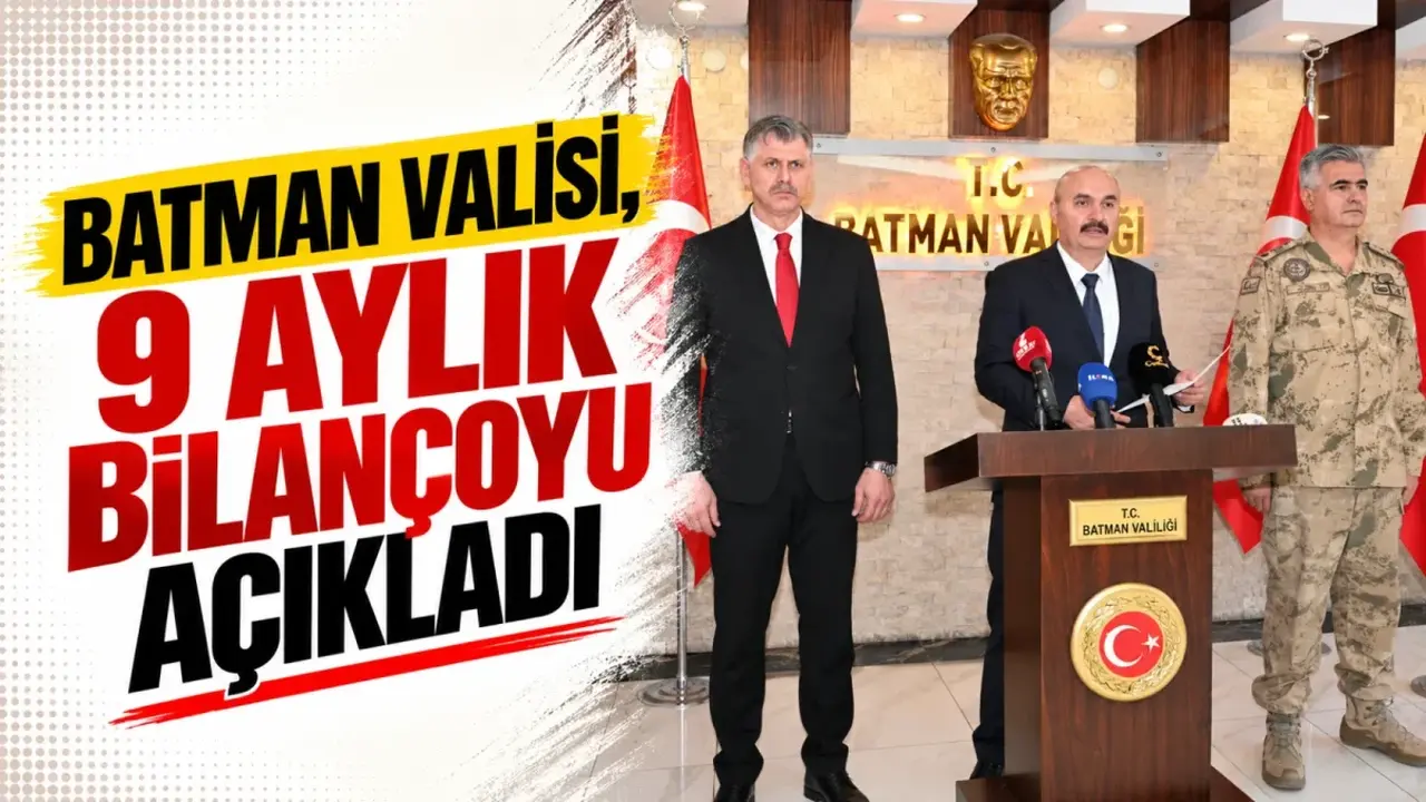 Batman Valisi, 9 aylık bilançoyu açıkladı