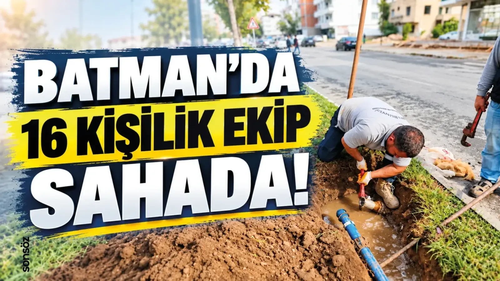 Batman’da 16 kişilik ekip sahada