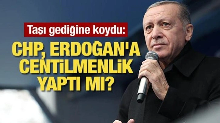 Ahmet Hakan taşı gediğine koydu: CHP, Erdoğan'a centilmenlik yaptı mı?