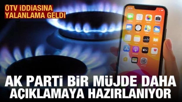 AK Parti bir m&uuml;jde daha a&ccedil;ıklamaya hazırlanıyor: Ucuz gaz! &Ouml;TV iddiasına yalanlama