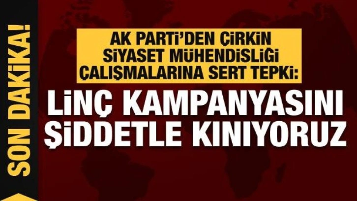 AK Parti S&ouml;zc&uuml;s&uuml; &Ccedil;elik: Cumhurbaşkanımıza d&ouml;n&uuml;k lin&ccedil; kampanyasını şiddetle kınıyoruz