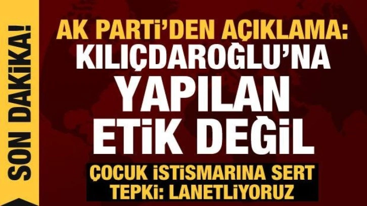 AK Parti'den a&ccedil;ıklama: Kılı&ccedil;daroğlu'na o s&ouml;z&uuml;n s&ouml;ylenmesi etik değil