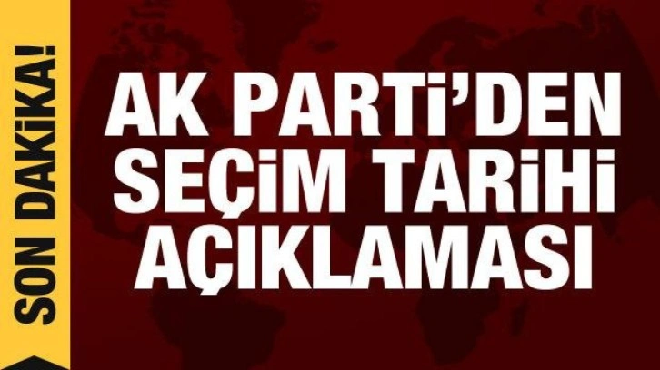 AK Parti'den se&ccedil;im tarihi a&ccedil;ıklaması: &Ouml;ne gelirse 1-2 hafta gelebilir