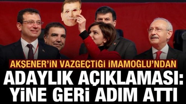 Akşener'in desteklemekten vazge&ccedil;tiği İmamoğlu'ndan adaylık a&ccedil;ıklaması