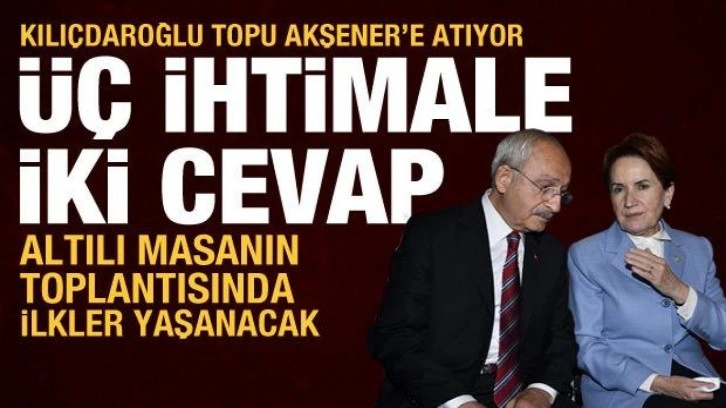 Altılı masa toplandı: Kılı&ccedil;daroğlu ilk kez "adayım" diyecek