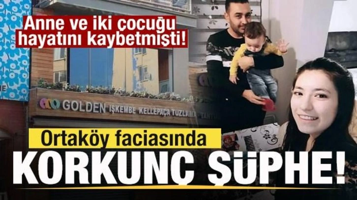 Anne ve iki çocuğu hayatını kaybetmişti! Ortaköy faciasında korkunç şüphe!
