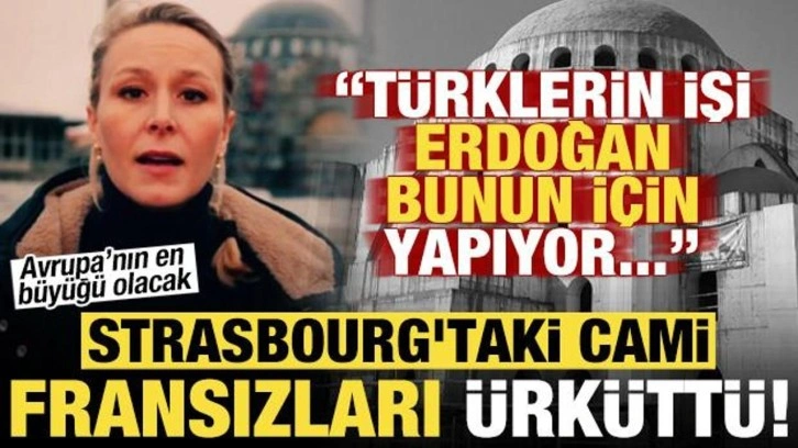 Avrupa'nın en büyüğü! Strasbourg'taki cami, Fransızları ürküttü: Erdoğan bunun için...