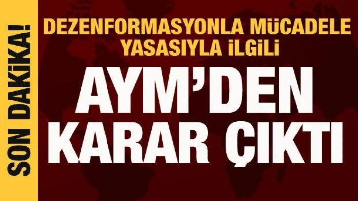AYM, dezenformasyonla m&uuml;cadele yasasında ilk kararı a&ccedil;ıkladı