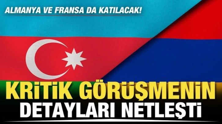 Azerbaycan ile Ermenistan g&ouml;r&uuml;şmesinin detayları netleşti