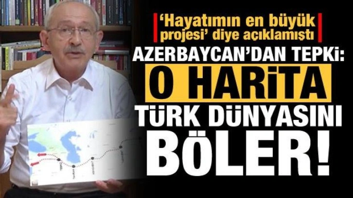 Azerbaycan'dan Kılı&ccedil;daroğlu'na sert tepki: O harita T&uuml;rk d&uuml;nyasını b&ouml;ler!