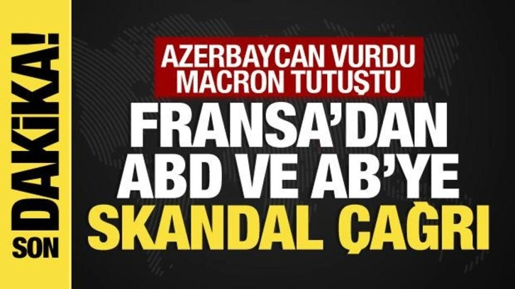 Azerbaycan'ın haklı m&uuml;cadelesi rahatsız etti... Fransa'dan AB ve ABD'ye skandal &ccedil;ağrı