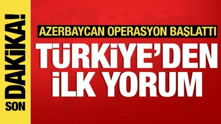 Azerbaycan'ın operasyonuna T&uuml;rkiye'den ilk yorum: Bug&uuml;n de yanınızdayız