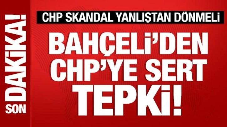 Bahçeli'den CHP'ye sert tepki