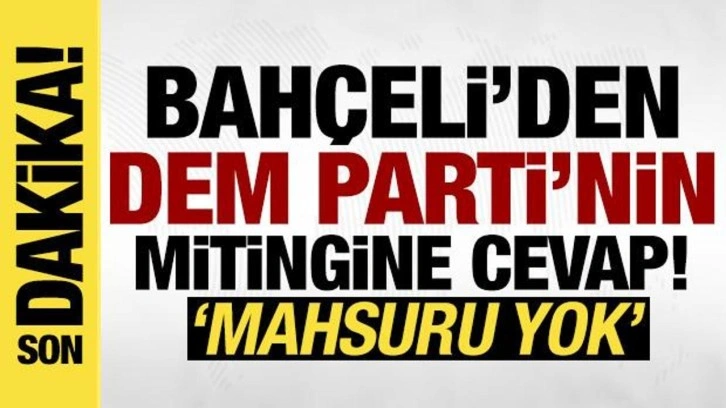 Bah&ccedil;eli'den DEM Parti'nin mitingine yanıt: '27 Şubat &ccedil;ağrısı bağlayıcı!'