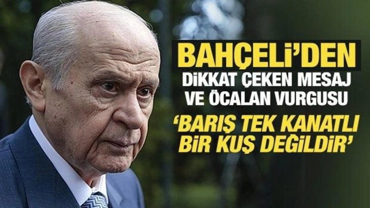 Bahçeli'den dikkat çeken mesaj ve Öcalan vurgusu: Tek kanatlı bir kuş değildir
